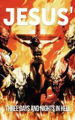 Jesus' Three Days and Nights in Hell (eBook, ePUB) - E. Johnson, Carlton