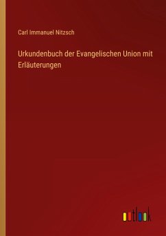 Urkundenbuch der Evangelischen Union mit Erläuterungen