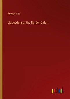 Liddesdale or the Border Chief