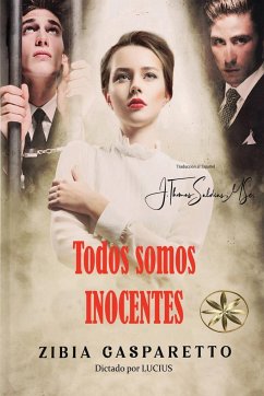 Todos somos inocentes - Gasparetto, Zibia; Lucius, Por El Espíritu