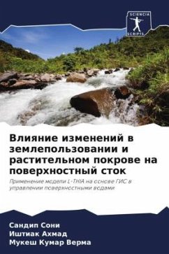 Vliqnie izmenenij w zemlepol'zowanii i rastitel'nom pokrowe na powerhnostnyj stok - Soni, Sandip;Ahmad, Ishtiak;Verma, Mukesh Kumar