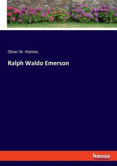 Ralph Waldo Emerson - Holmes, Oliver W.