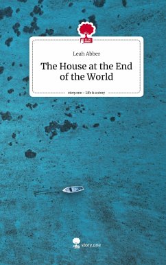 The House at the End of the World. Life is a Story - story.one - Abber, Leah