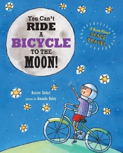 You Can't Ride a Bicycle to the Moon - Ziefert, Harriet