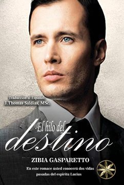 El Hilo del Destino - Gasparetto, Zibia; Lucius, Por El Espíritu