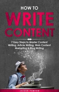 How to Write Content (eBook, ePUB) - Pemton, Jaiden