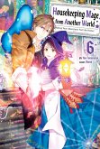 Housekeeping Mage from Another World: Making Your Adventures Feel Like Home! Volume 6 (eBook, ePUB)