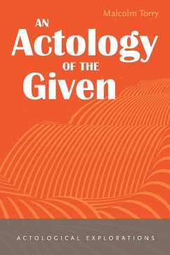 An Actology of the Given - Torry, Malcolm