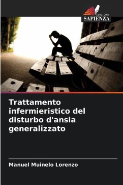 Trattamento infermieristico del disturbo d'ansia generalizzato - Muinelo Lorenzo, Manuel