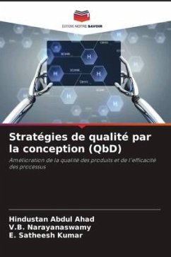 Stratégies de qualité par la conception (QbD) - Abdul Ahad, Hindustan;Narayanaswamy, V.B.;Satheesh Kumar, E.