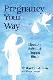 Pregnancy Your Way (eBook, ePUB)