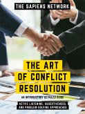 The Art Of Conflict Resolution - Active Listening, Assertiveness, And Problem-Solving Approaches (eBook, ePUB)