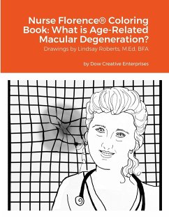 Nurse Florence(R) Coloring Book: What is Age-Related Macular Degeneration? - Dow, Michael