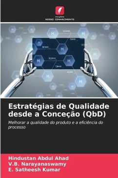 Estratégias de Qualidade desde a Conceção (QbD) - Abdul Ahad, Hindustan;Narayanaswamy, V.B.;Satheesh Kumar, E.