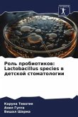 Rol' probiotikow: Lactobacillus species w detskoj stomatologii