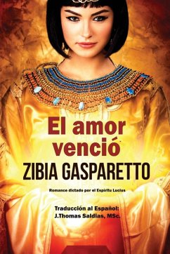 El Amor Venció - Gasparetto, Zibia; Lucius, Por El Espíritu