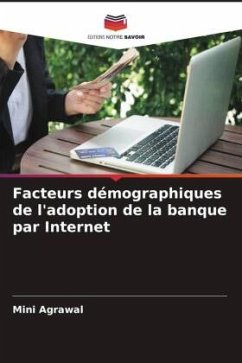 Facteurs démographiques de l'adoption de la banque par Internet - Agrawal, Mini