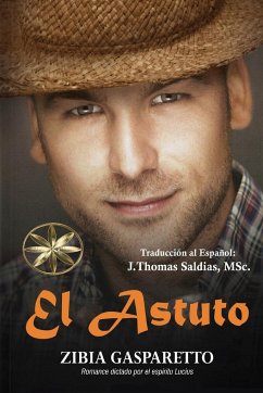 El Astuto - Gasparetto, Zibia; Lucius, Por El Espíritu