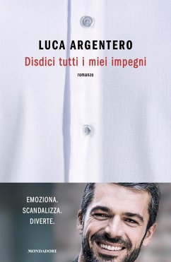 Disdici tutti i miei impegni - Argentero, Luca