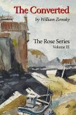 The Converted (The Rose Series, #3) (eBook, ePUB) The Converted (The Rose Series, #3) (eBook, ePUB)
