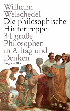 Die philosophische Hintertreppe (eBook, ePUB) - Weischedel, Wilhelm