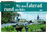 Mit dem Fahrrad rund um Köln (eBook, PDF)