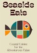 Seaside Eats: Coastal Cuisine for the... - Bild 1