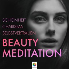 Beauty Meditation * Schönheit, Charisma, Selbstvertrauen (MP3-Download) - minddrops