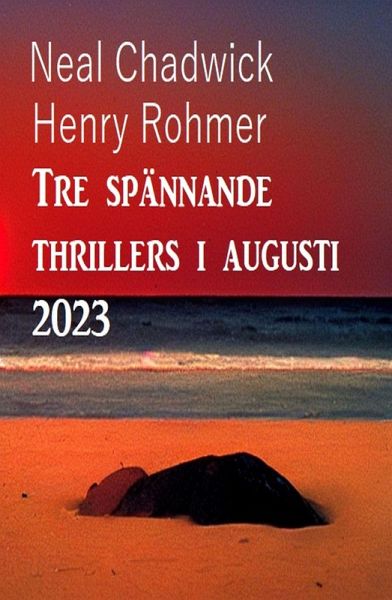 Tre spännande thrillers i augusti 2023 (eBook, ePUB)