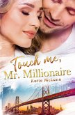 Touch Me, Mr. Millionaire (eBook, ePUB)