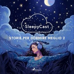 SleepyCast. Storie per dormire meglio 2 (MP3-Download) - P., Octo; Orlando, Andrea; Pillitteri, Francesco; Guarracino, Francesco; Gramone, Antonella Enrica; Aiello, Michela; Morè, Marianna; Mioranza, Nicoletta; Strapparava, Giada; Ori-Elie, Marezia; Lorenzoni, Luisa; Savarese, Anna Lisa; de Luca, Patrizia; Zucchetti, Massimo; Nese, Angela