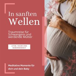 In sanften Wellen: Traumreise für Schwangere und werdende Mütter (MP3-Download) - von Holstein, Jana