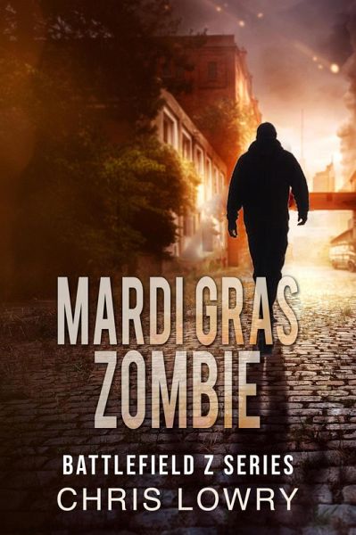 Mardi Gras Zombie (The Battlefield Z Series) (eBook, ePUB) Mardi Gras Zombie (The Battlefield Z Series) (eBook, ePUB)