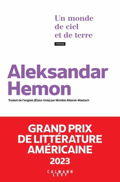 Un monde de ciel et de terre - Grand Prix de littérature américaine 2023 (eBook, ePUB) - Hemon, Aleksandar
