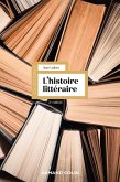 L'histoire littéraire - 2e éd. (eBook, ePUB) L'histoire littéraire - 2e éd. (eBook, ePUB)
