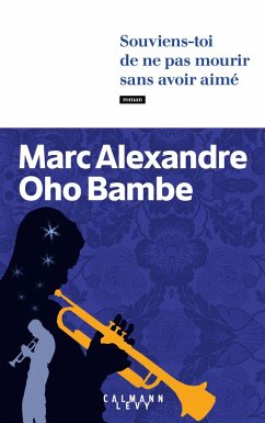 Souviens-toi de ne pas mourir sans avoir aimé (eBook, ePUB) - Oho Bambe, Marc Alexandre