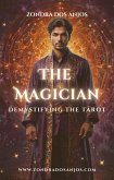 Demystifying the Tarot - The Magician (Demystifying the Tarot - The 22 Major Arcana., #1) (eBook, ePUB)