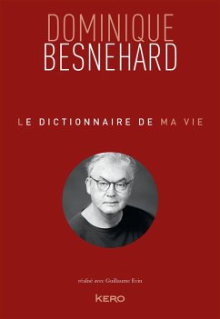 Le dictionnaire de ma vie - Dominique Besnehard (eBook, ePUB) - Besnehard, Dominique