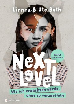 Next Level - Wie ich erwachsen werde ohne zu verzweifeln (eBook, ePUB) - Buth, Linnea; Buth, Ute