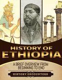 History of Ethiopia: A Brief Overview from Beginning to the End (eBook, ePUB)