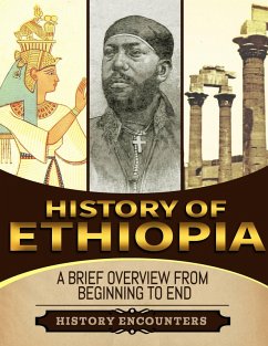 History of Ethiopia: A Brief Overview from Beginning to the End (eBook, ePUB) - Encounters, History