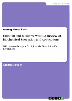 Uranium and Bioactive Waste. A Review of Biochemical Speciation and Applications (eBook, PDF)