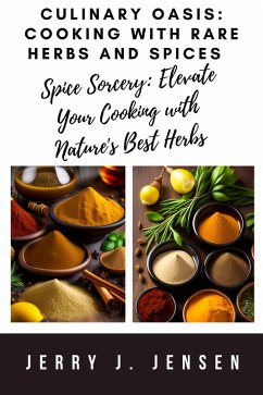 Cover Culinary Oasis: Cooking With Rare Herbs And Spices (eBook, ePUB)