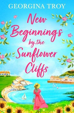 New Beginnings by the Sunflower Cliffs (eBook, ePUB) - Georgina Troy