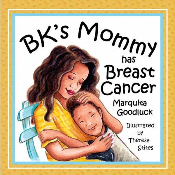 BK's Mommy Has Breast Cancer! (eBook, ePUB) BK's Mommy Has Breast Cancer! (eBook, ePUB)