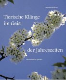 Tierische Klänge im Geist der Jahreszeiten (eBook, ePUB) Tierische Klänge im Geist der Jahreszeiten (eBook, ePUB)