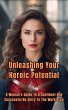 Unleashing Your Heroic Potential: A... - Bild 1