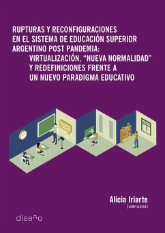 Rupturas y reconfiguraciones en el sistema de educación superior argentino post pandemia (eBook, PDF) - alicia, iriarte