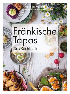 Fränkische Tapas - Das Kochbuch (eBook) (eBook, ePUB) - Wendler, Matthias