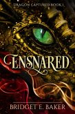 Ensnared (The Dragon Captured, #1) (eBook, ePUB)